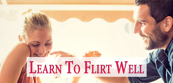 Learn To Flirt Well