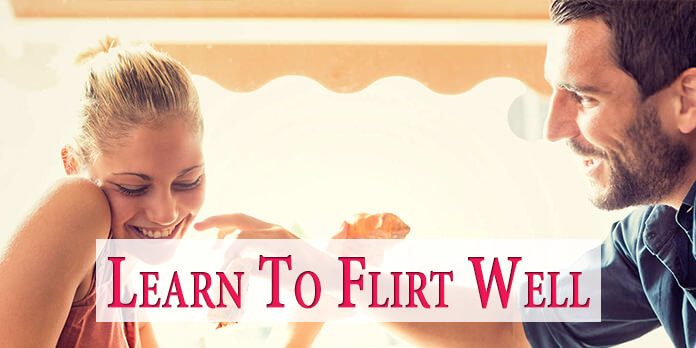 Learn To Flirt Well